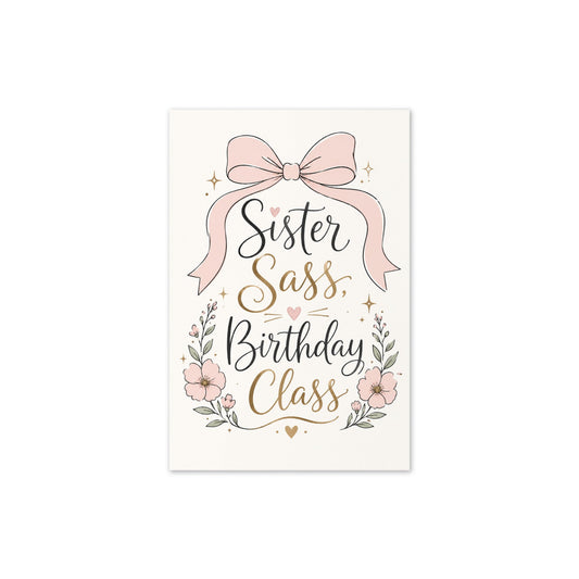 Sister Sass Birthday Card - Floral Charm and Glam Details