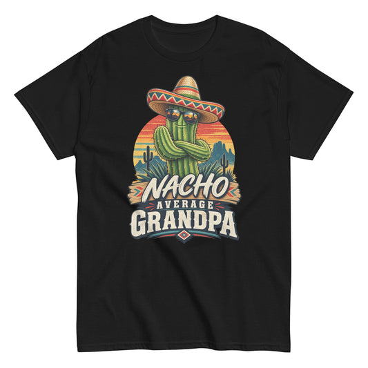 Nacho Average Grandpa Cactus – Grandpa Humor Unisex Tee