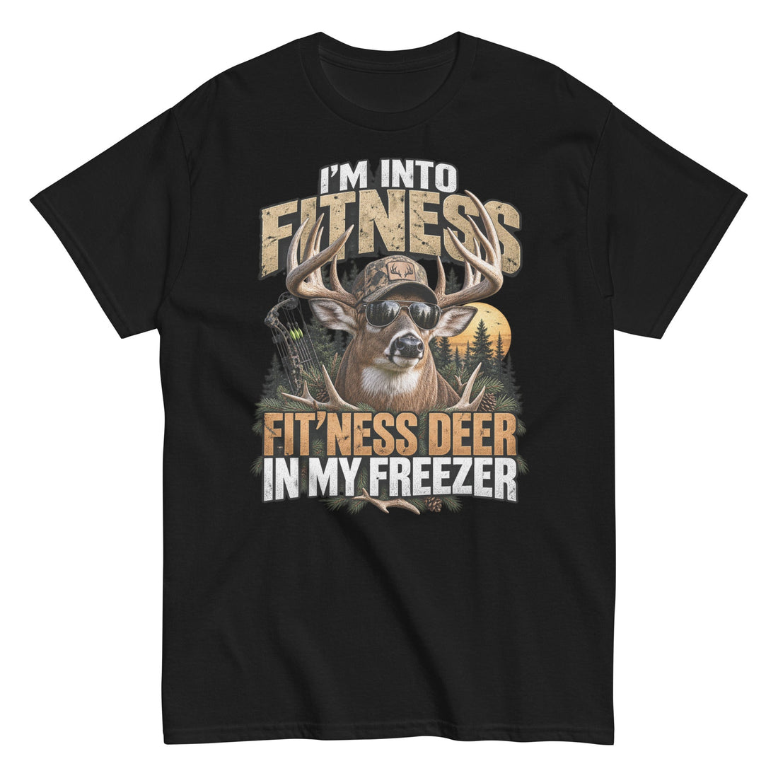 I’m Into Fitness, Fitness Deer in My Freezer – Deer Hunting Tee