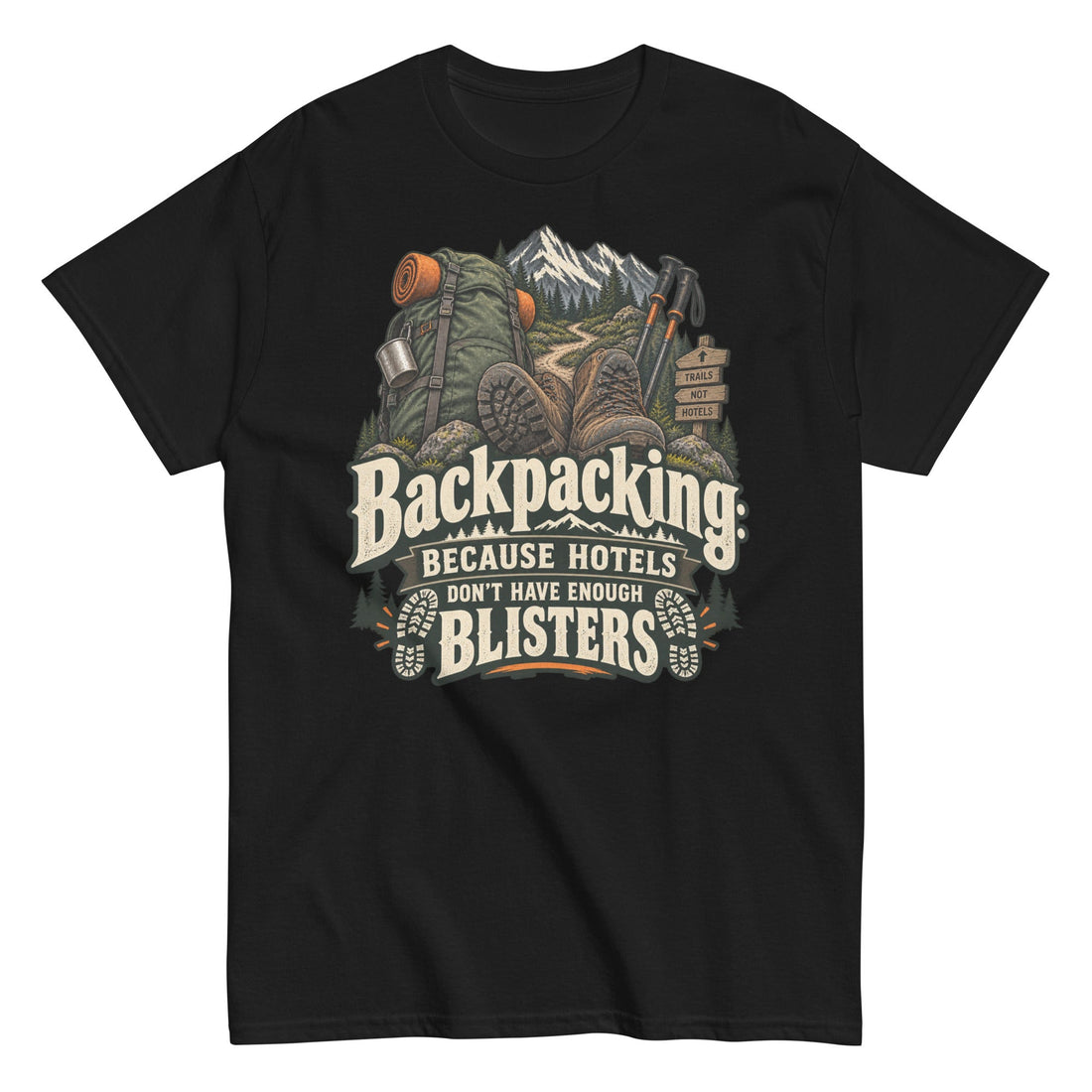 Backpacking Humor Tee Because Hotels Don’t Have Enough Blisters