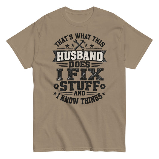 Funny Husband Tee: That’s What This Husband Does - I Fix Stuff and Know Things