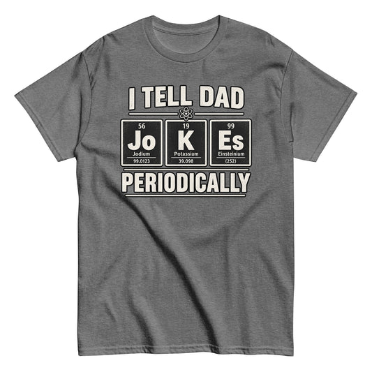I Tell Dad Jokes Periodically Dad Joke Dad Tee with Science-Themed Humor
