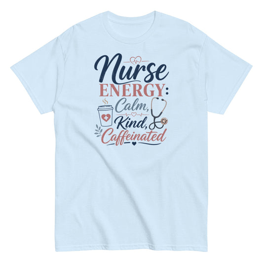 Nurse Energy Calm Kind Caffeinated Nurse T-Shirt in light blue