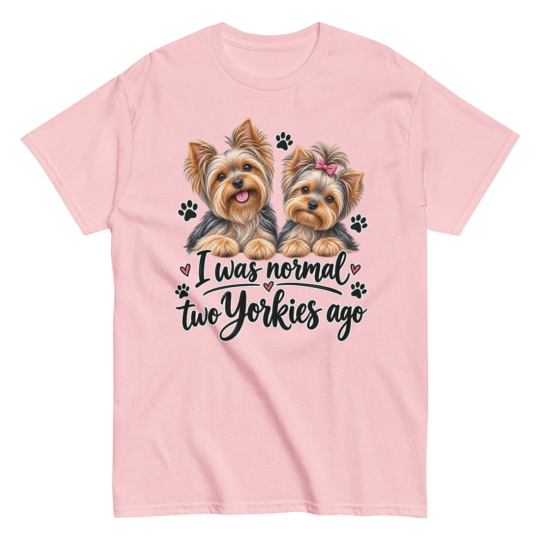 I Was Normal Two Yorkies Ago – Yorkie Lover Unisex Tee on light pink shirt