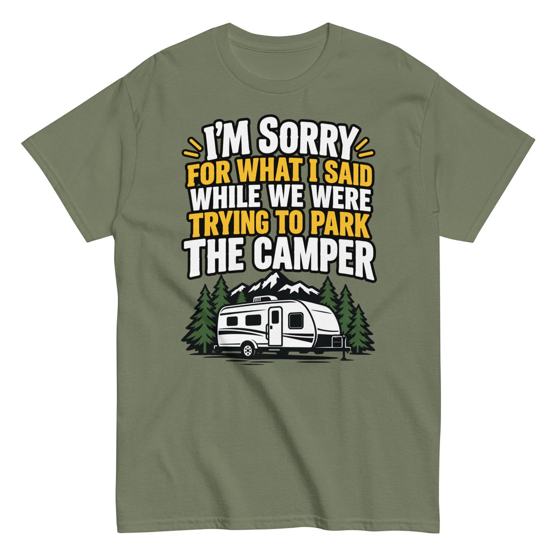 I’m Sorry for What I Said While Trying to Park the Camper - RV Camping Tee