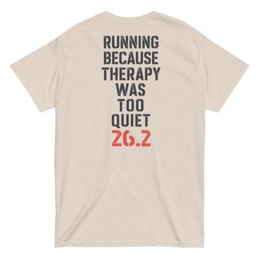 Running Because Therapy Was Too Quiet Marathon Runner Tee Back View