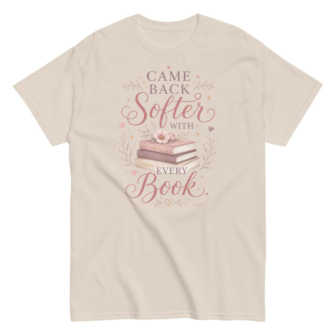 Came Back Softer With Every Book - Book Lover Reader Unisex Classic Tee