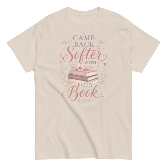 Came Back Softer With Every Book - Book Lover Reader Unisex Classic Tee