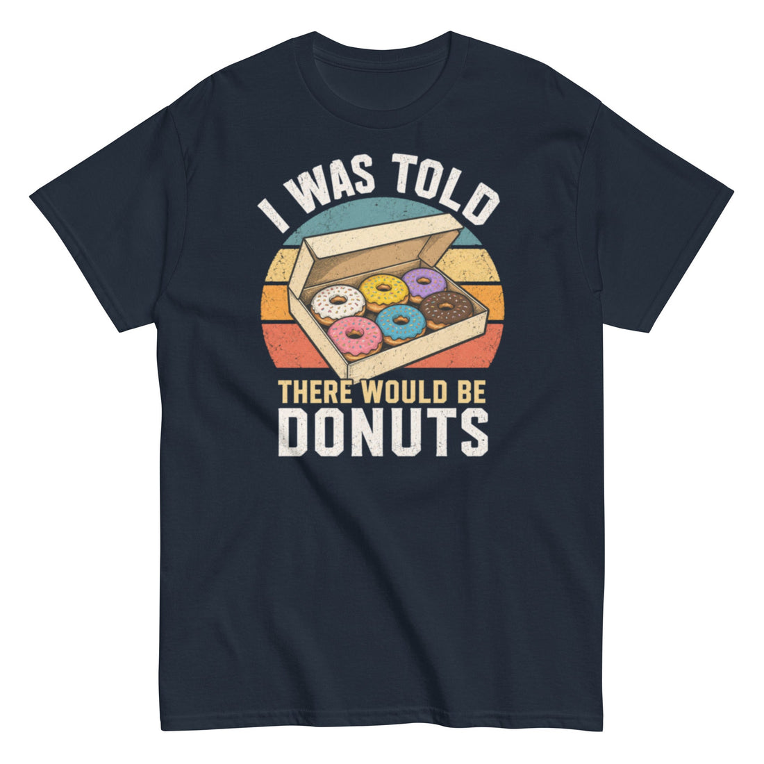 I Was Told There Would Be Donuts T-Shirt with Retro Food-Humor Design
