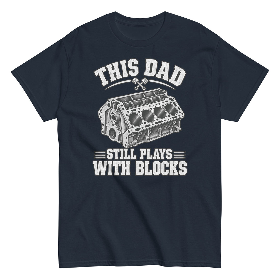 Car Guy Dad Tee - This Dad Still Plays With Blocks navy t-shirt front view