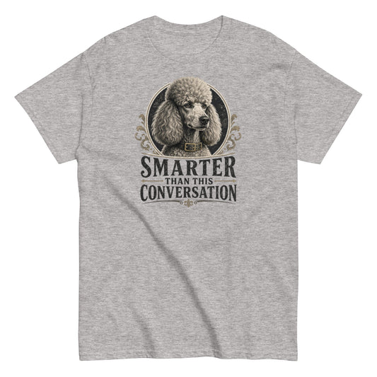 Poodle Smarter Than This Conversation T-Shirt