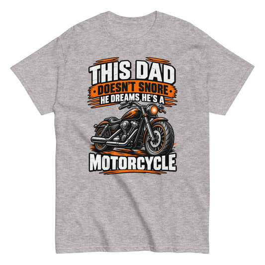 This Dad Doesn’t Snore, He Dreams He’s a Motorcycle – Motorcycle Dad Tee in sport grey