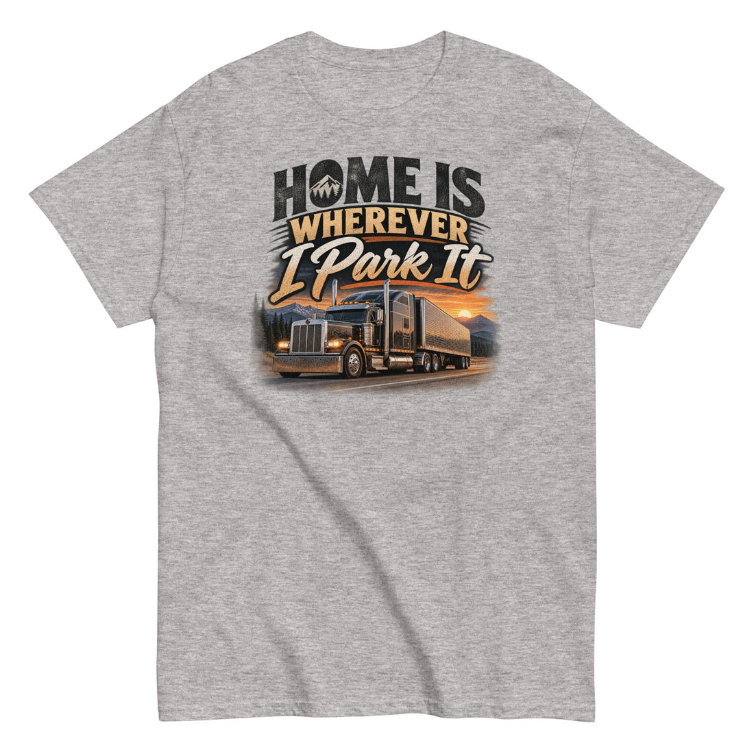 Truck Driver Humor – Home Is Wherever I Park It T-Shirt in sport grey