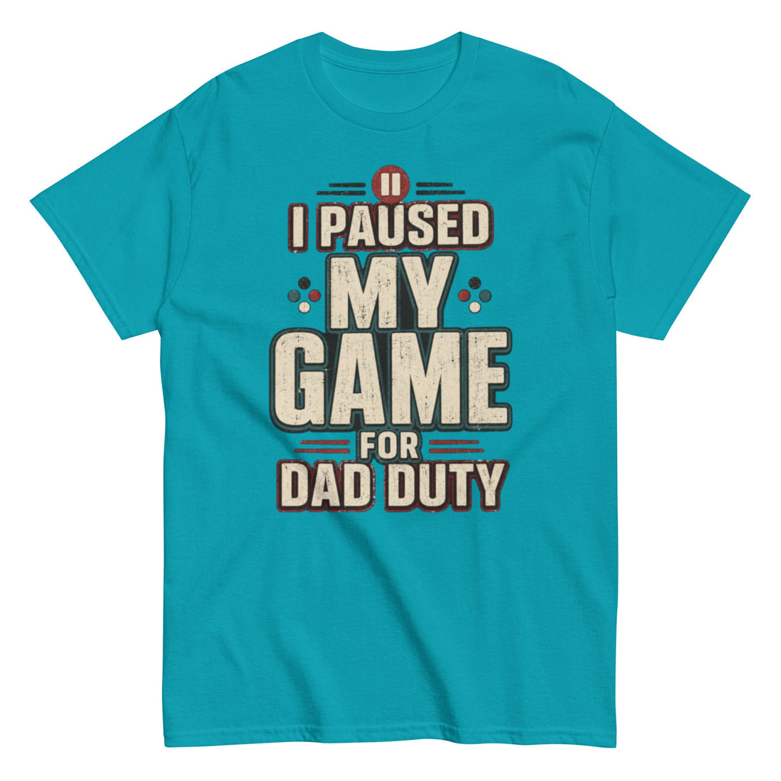 I Paused My Game for Dad Duty – Gaming Dad Tee in tropical blue