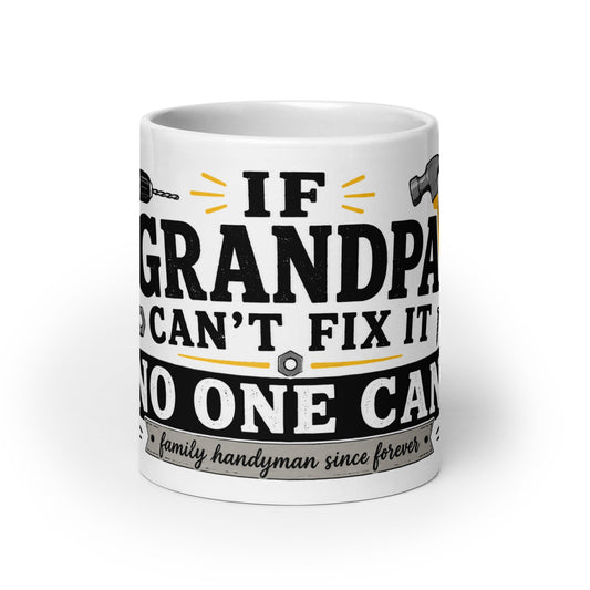 If Grandpa Can’t Fix It No One Can Mug