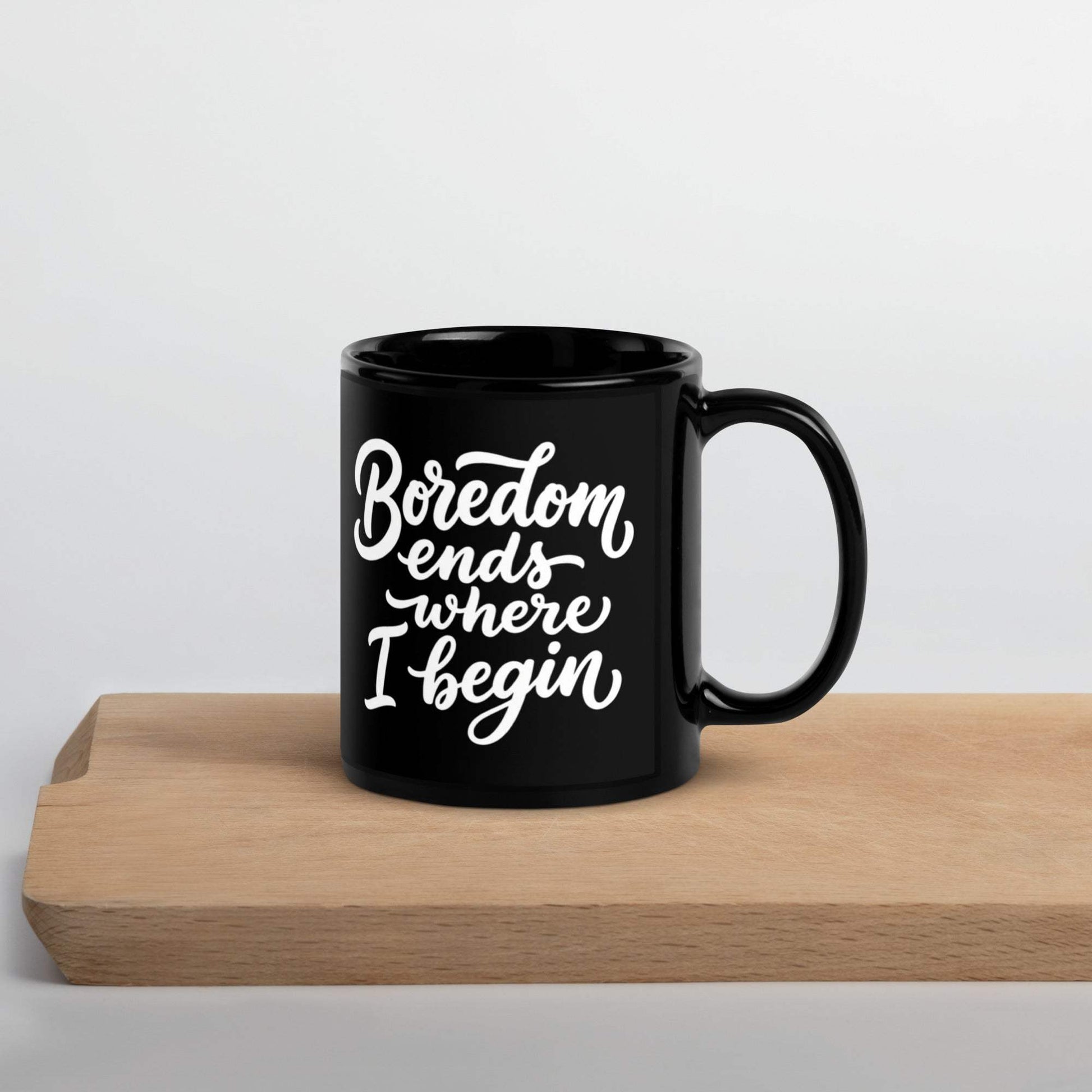Sassy Boredom Ends Mug - Black Ceramic with Sassy Quote