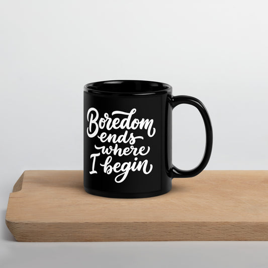 Sassy Boredom Ends Mug - Black Ceramic with Sassy Quote