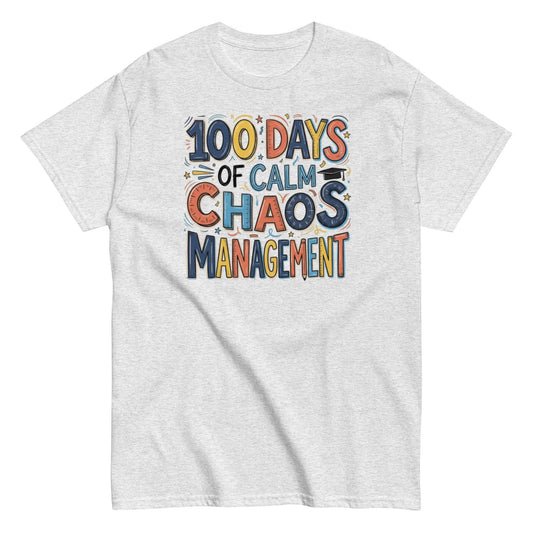 Calm Chaos Management Teacher Shirt - 100 Days of School Tee