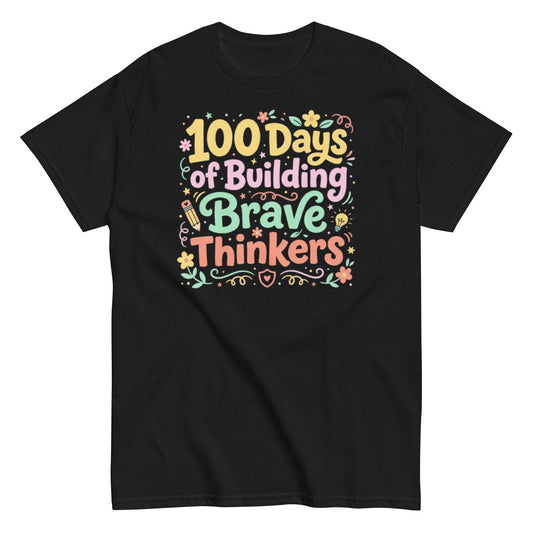 Building Brave Thinkers Teacher Shirt - 100 Days of School Tee