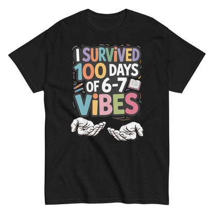100 Days of 6-7 Vibes Teacher Shirt - Unisex Classic T-Shirt