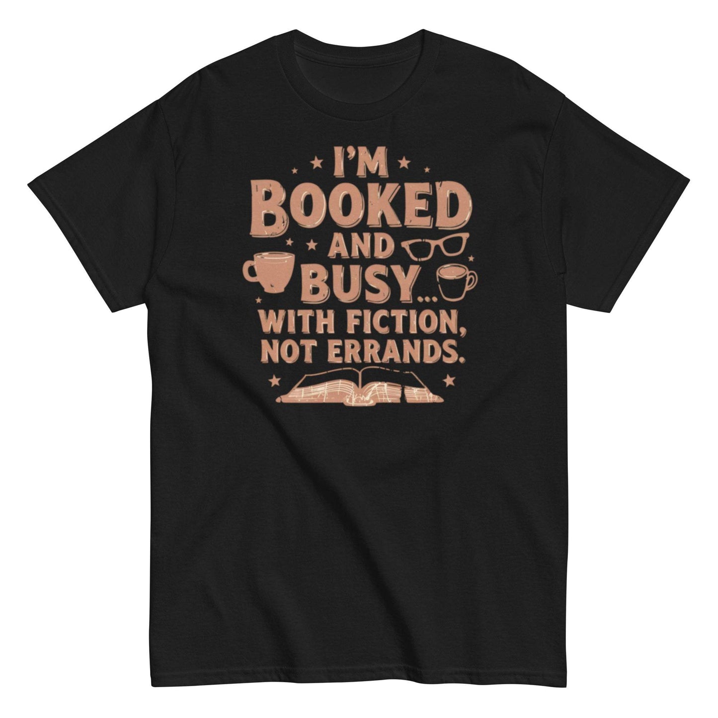 Booked And Busy Fiction Not Errands Shirt, Book Lover Tee