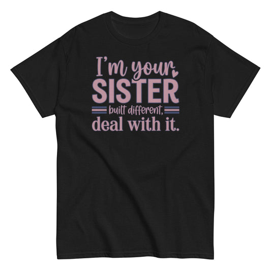 Sister Built Different Shirt - Funny Sibling Gift