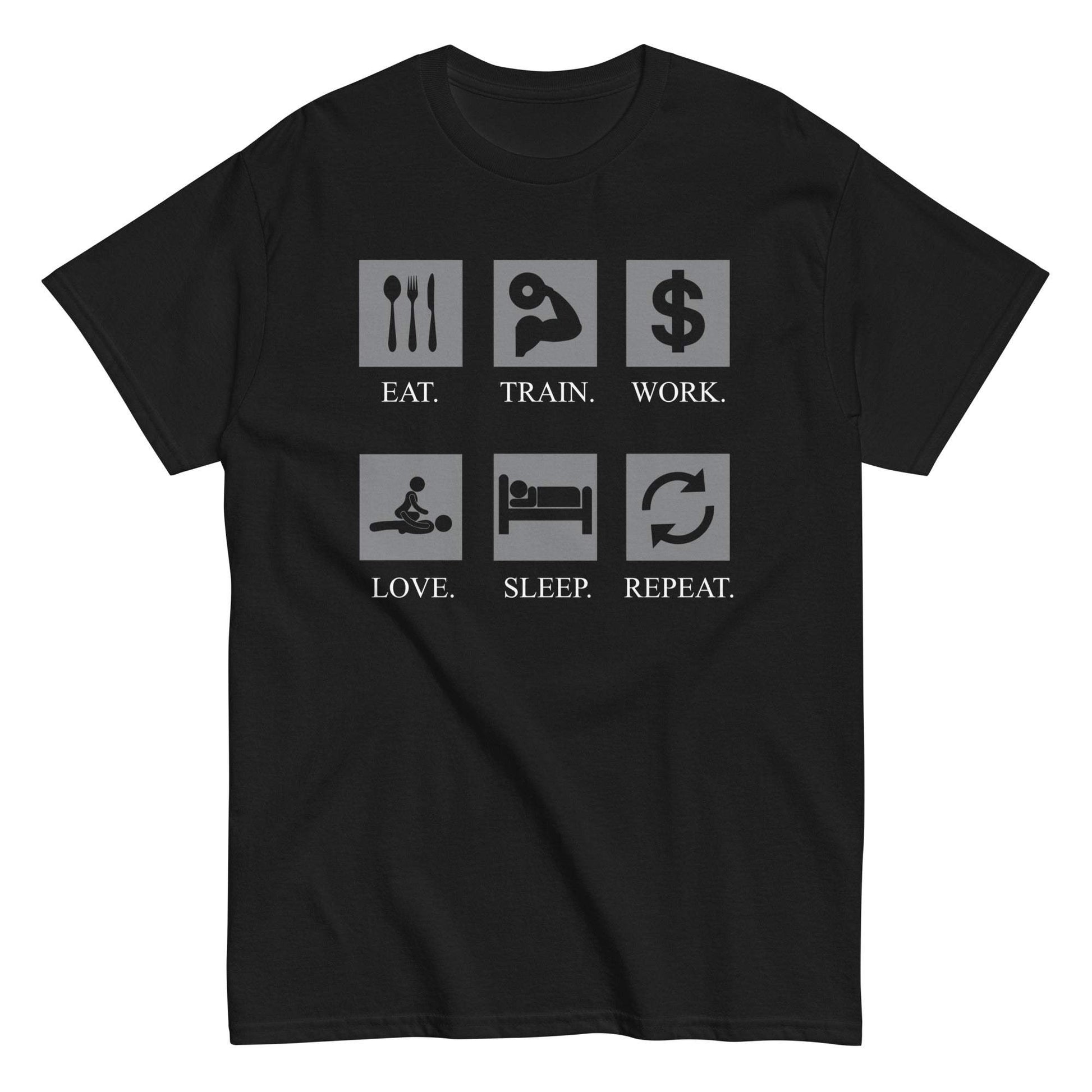 Eat, Workout, Make Money, Love, Sleep, Repeat Tee
