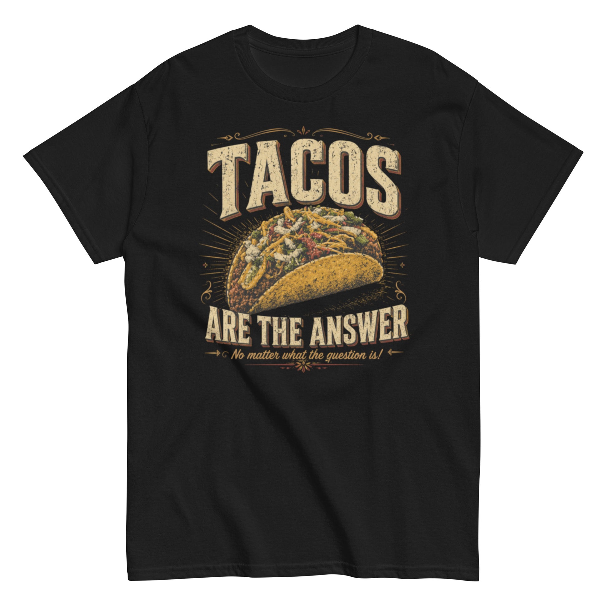 Unisex classic tee with bold 'Tacos Are the Answer' design for streetwear outfits