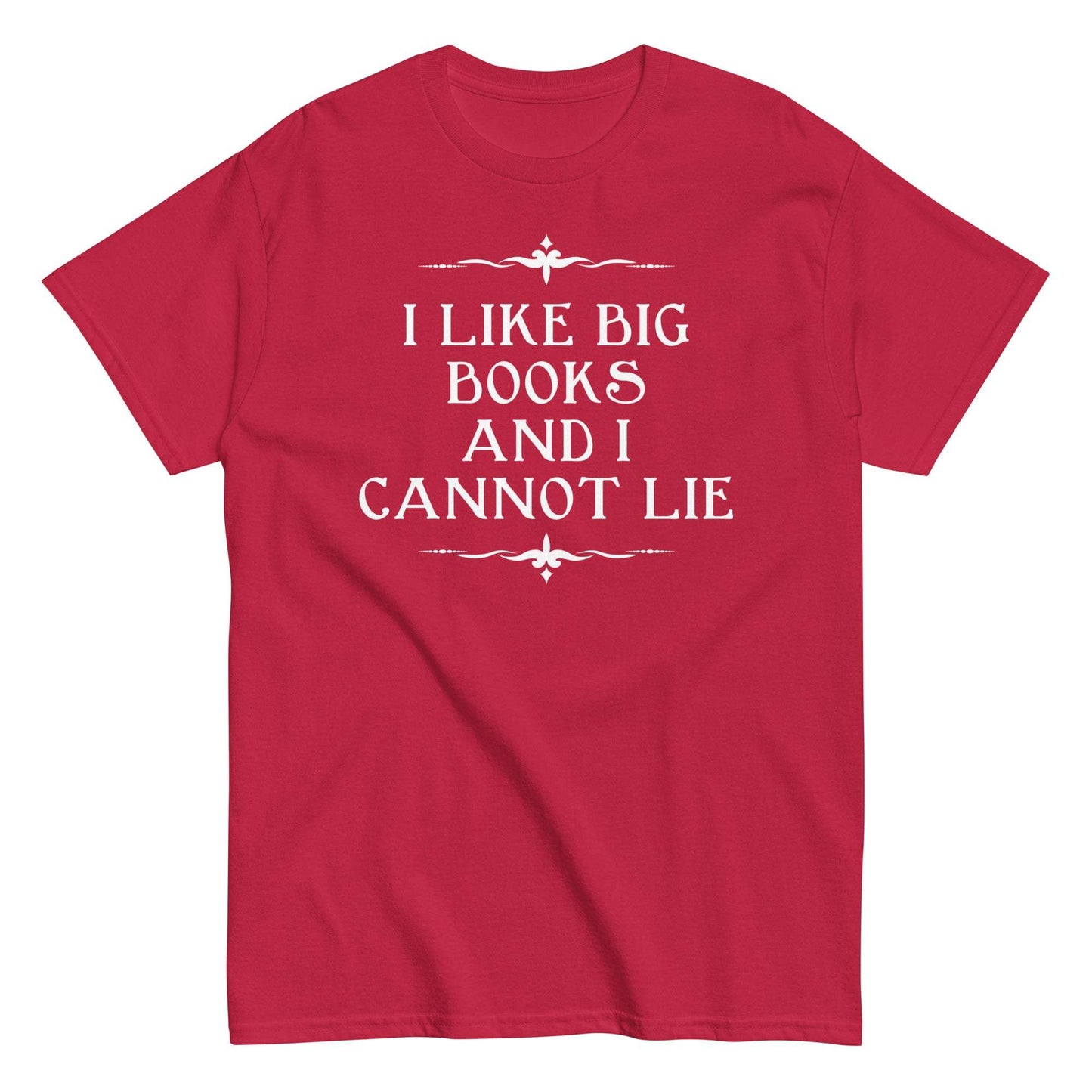 I Like Big Books and I Cannot Lie - Book Lover Tee