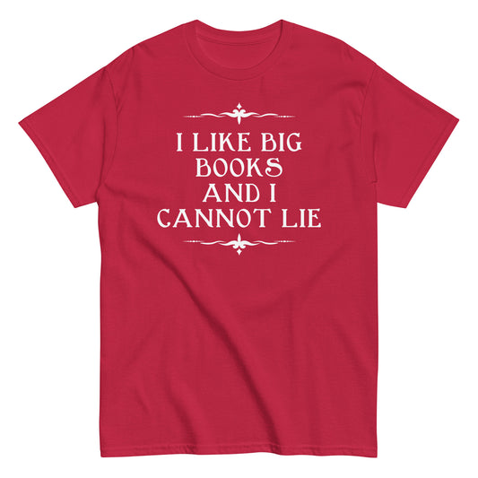 I Like Big Books and I Cannot Lie - Book Lover Tee