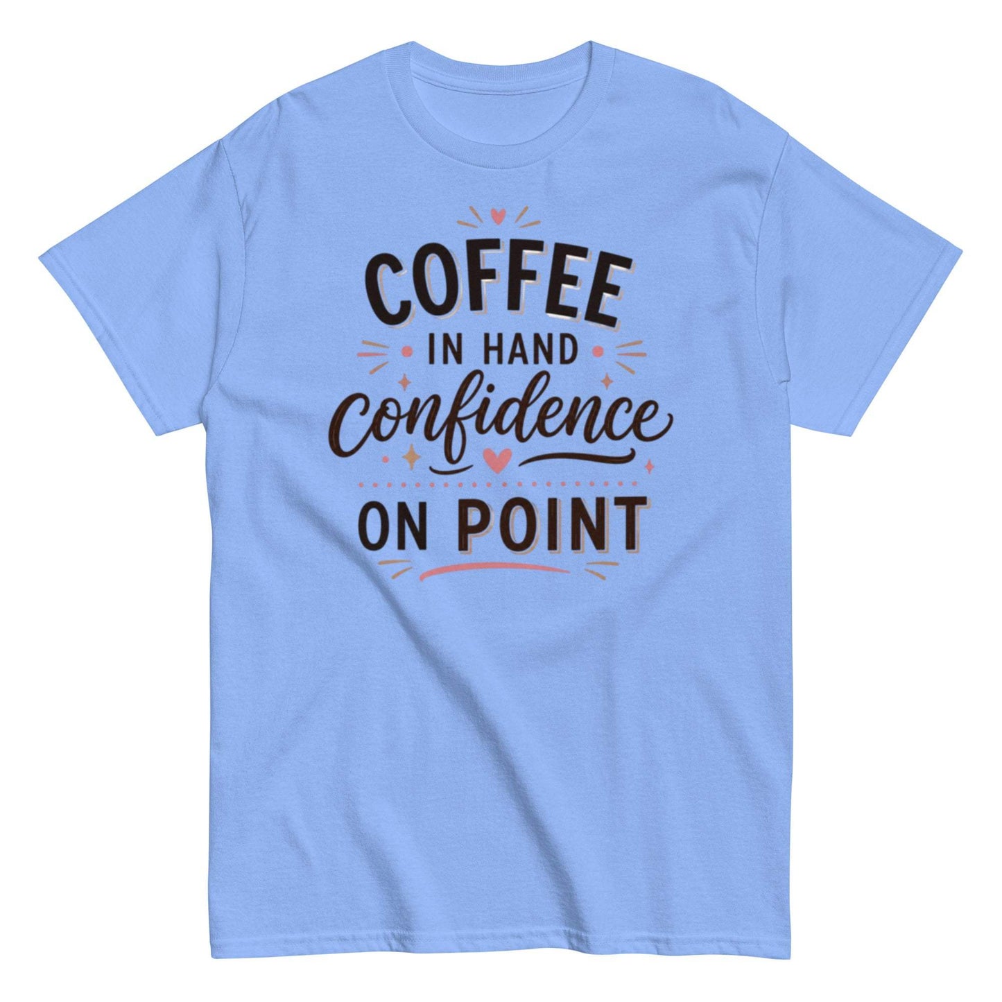 Coffee Drinker T-shirt: Coffee in Hand, Confidence on Point
