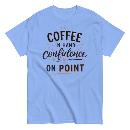 Coffee Drinker T-shirt: Coffee in Hand, Confidence on Point