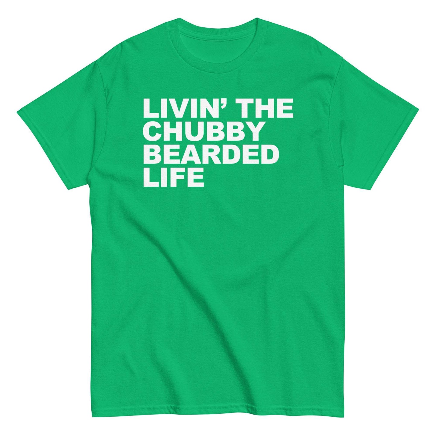 Chubby Bearded Life Classic Tee for Bold Style