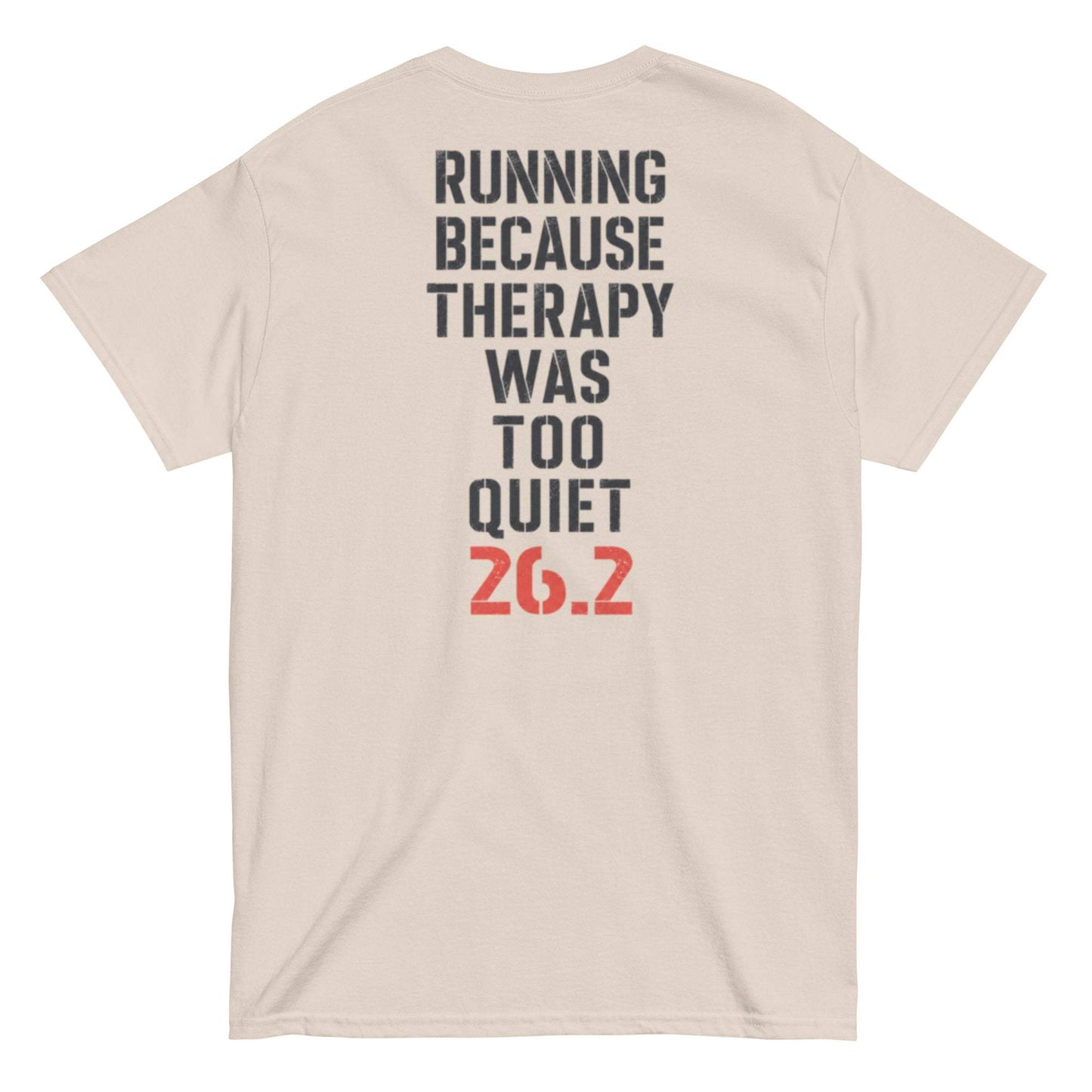 Running Because Therapy Was Too Quiet Marathon Runner Tee