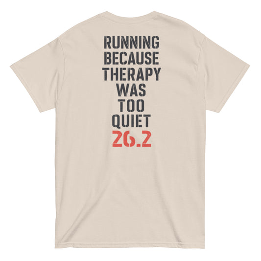 Running Because Therapy Was Too Quiet Marathon Runner Tee