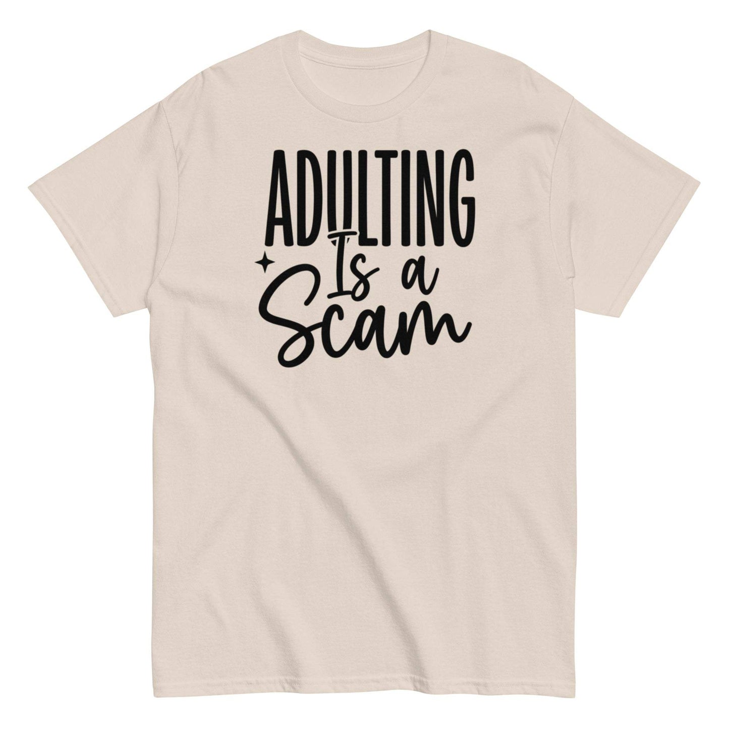 Sarcastic Adulting Scam T-Shirt - 100% cotton unisex classic tee