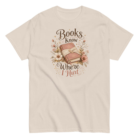 Books Know Where I Hurt Tee for Book Lovers