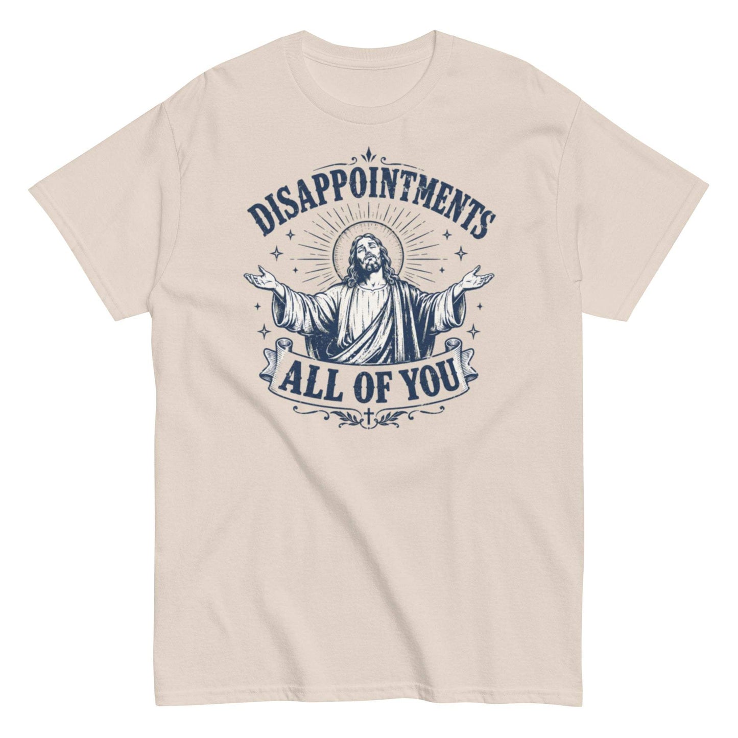 Disappointments All of You shirt with Jesus graphic and sarcastic Christian message