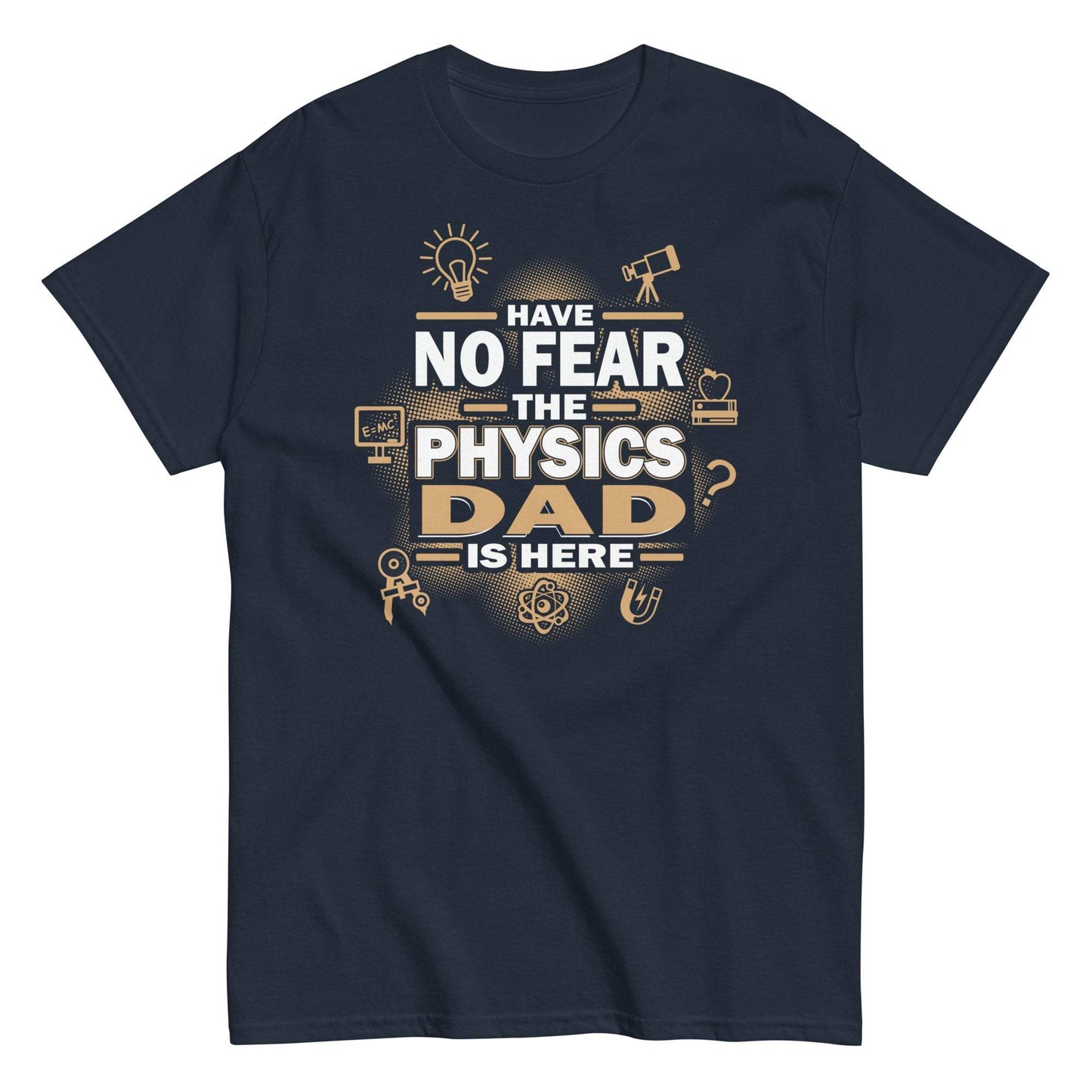 Fearless Physics Dad T-Shirt for Science-Loving Fathers