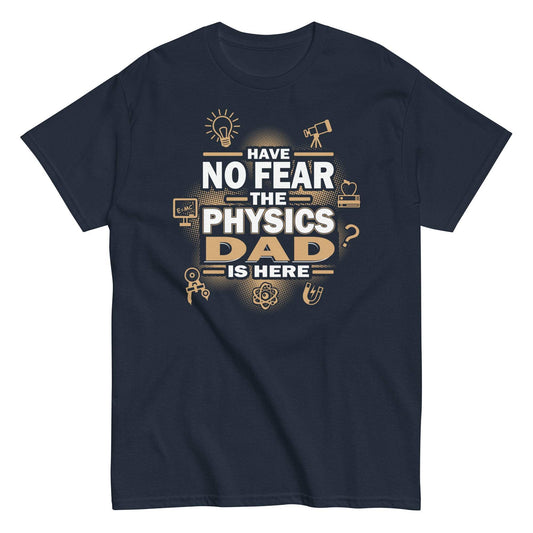 Fearless Physics Dad T-Shirt for Science-Loving Fathers