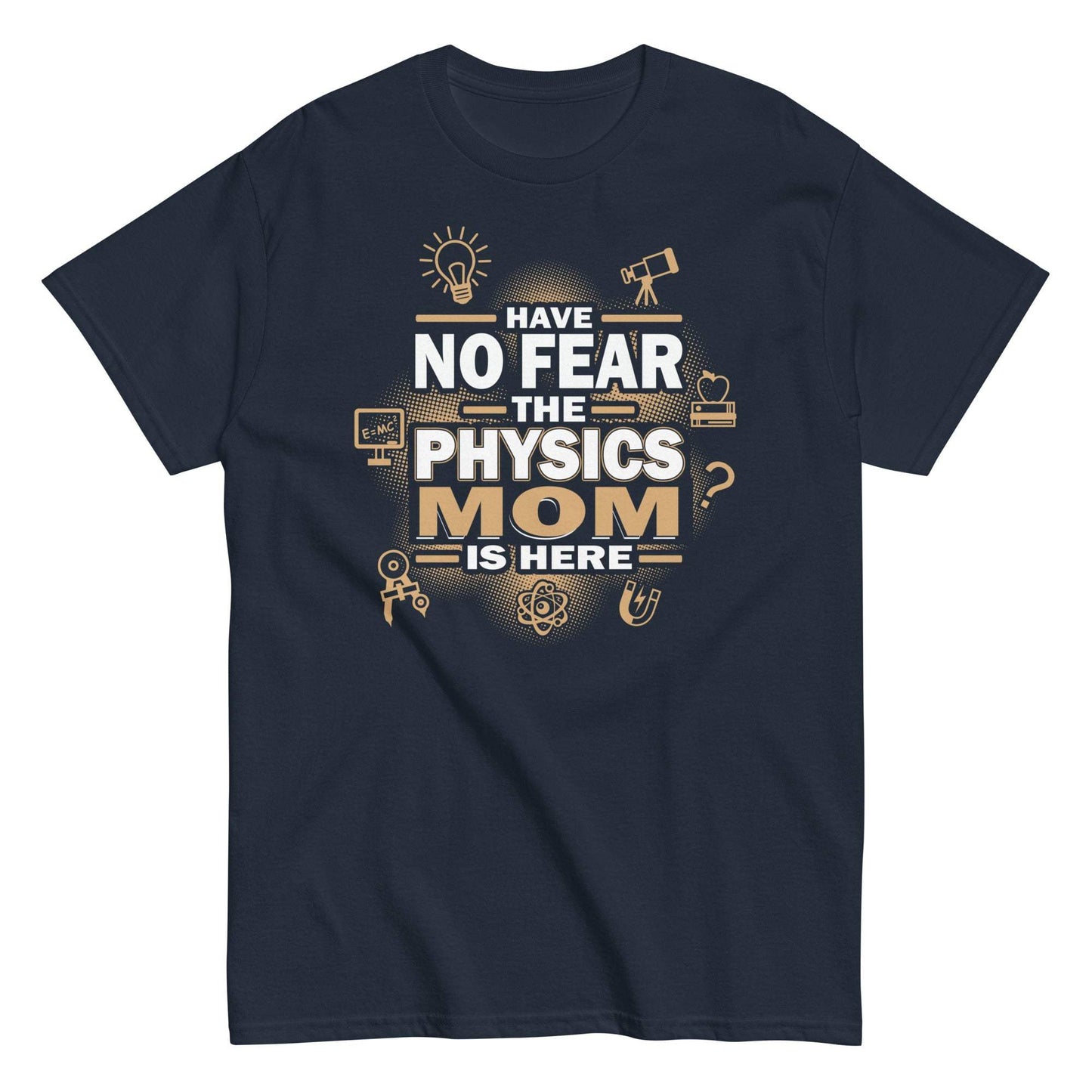 Fearless and intelligent Physics Mom T-Shirt