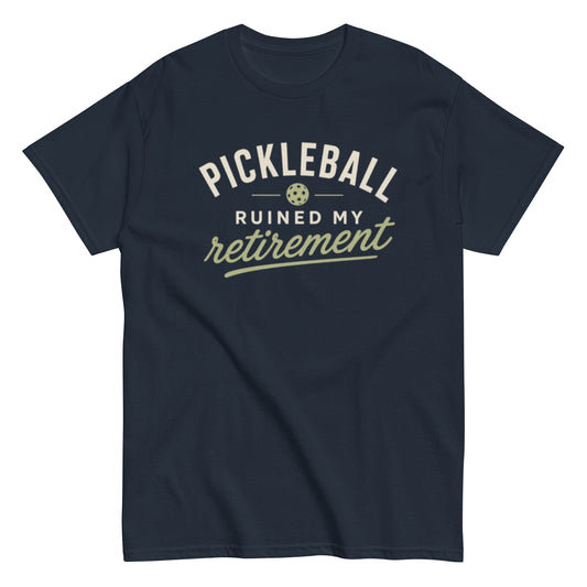 Pickleball Retirement Tee - Humorous and Relatable