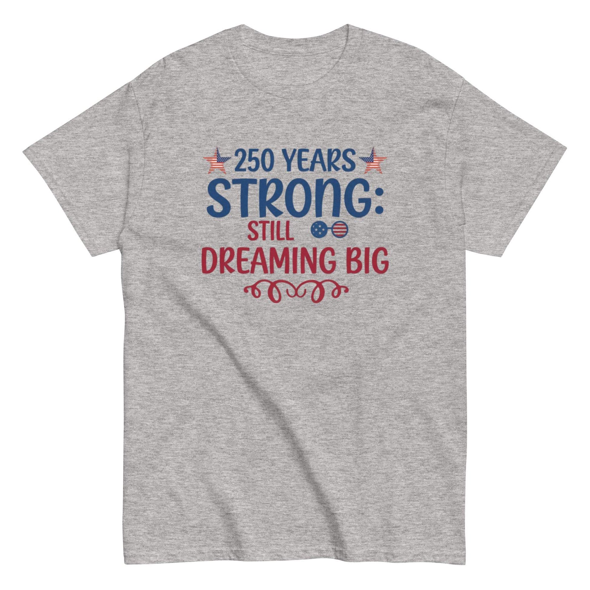 250 Years Strong USA 250th Anniversary Tee - Patriotic 4th of July T-Shirt