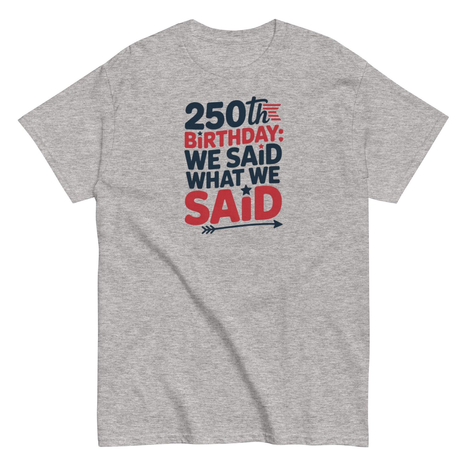 250th Birthday USA Tee, Funny Patriotic 4th of July T-Shirt
