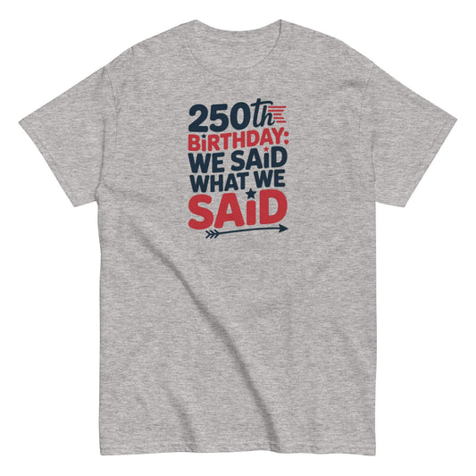 250th Birthday USA Tee, Funny Patriotic 4th of July T-Shirt