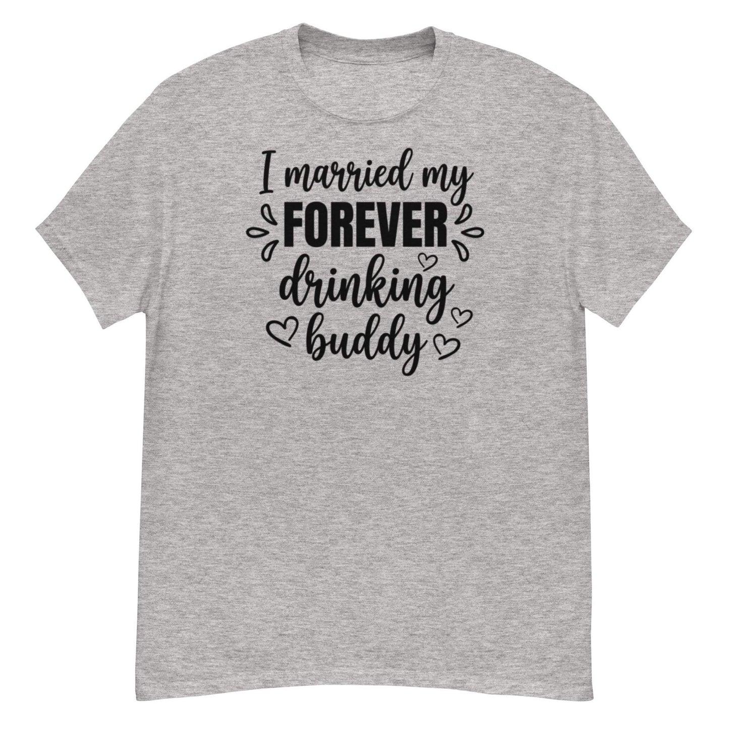 Forever Drinking Buddy Shirt for Married Couples - Unisex Tee