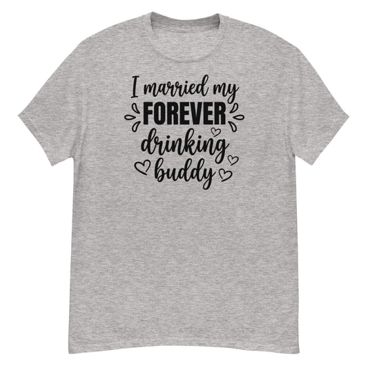 Forever Drinking Buddy Shirt for Married Couples - Unisex Tee