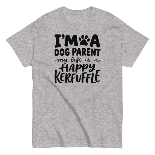 Dog Parent Life Happy Kerfuffle Classic Tee - Unisex Dog Lover Gift