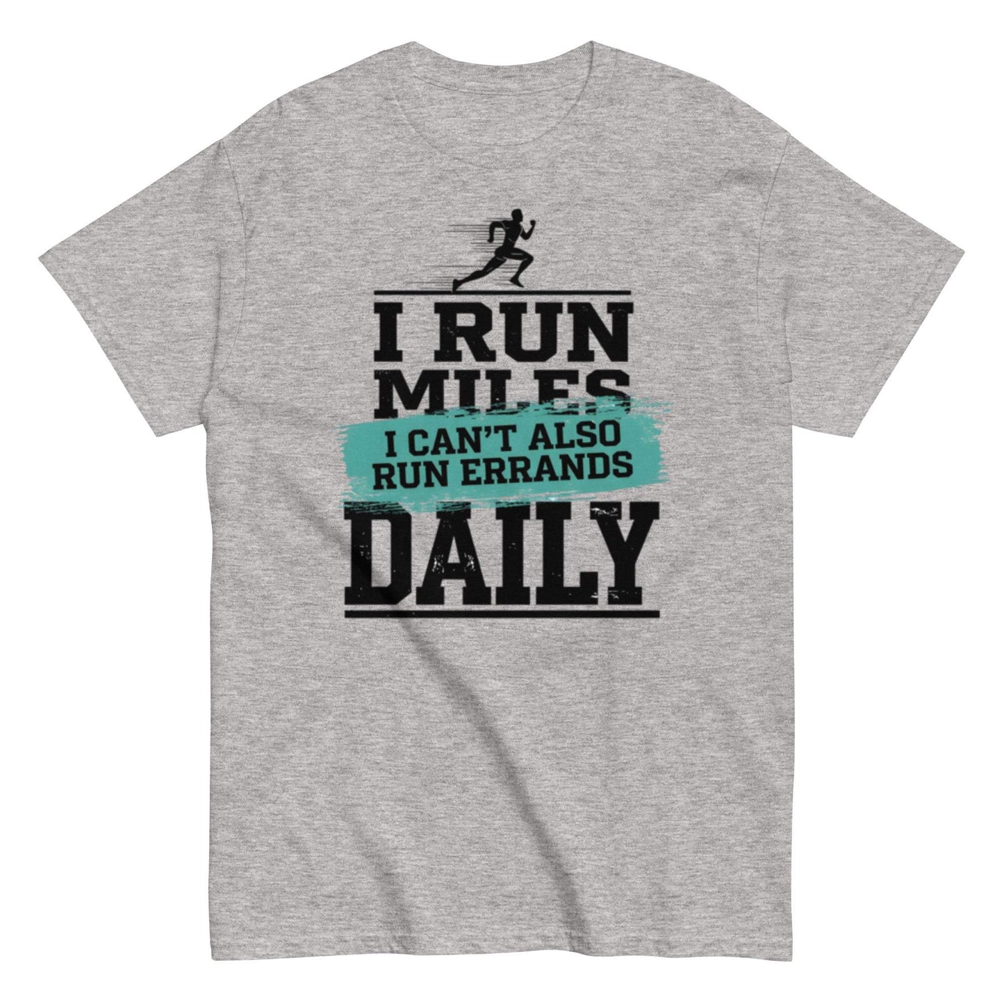 Funny Runner Tee - I Run Miles, Not Errands - Marathon Training Gift