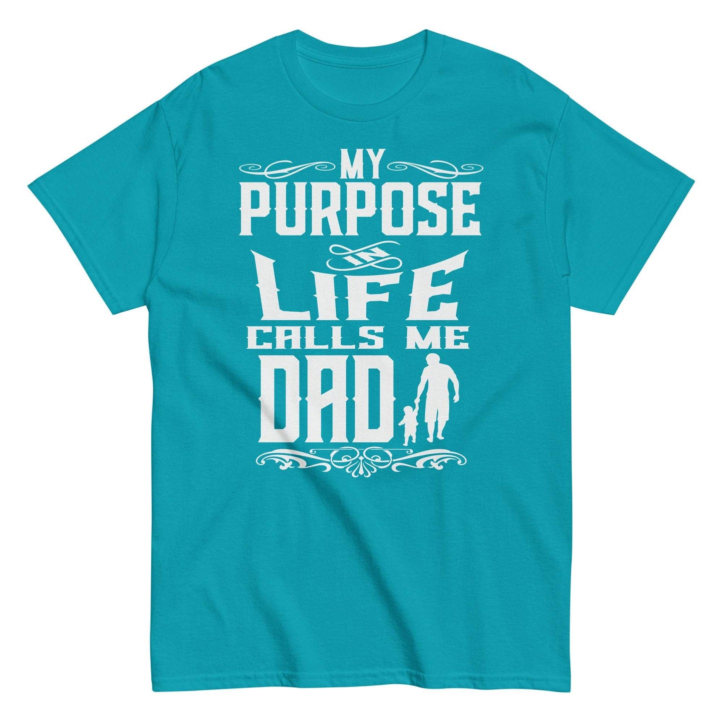 My Purpose in Life Calls Me Dad Tee - 100% Cotton